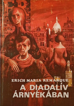 Erich Maria Remarque - A Diadal�v �rny�k�ban