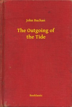 John Buchan - The Outgoing of the Tide