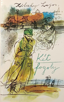 Zilahy Lajos - K�t fogoly