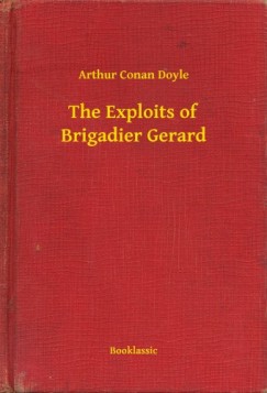 Arthur Conan Doyle - The Exploits of Brigadier Gerard