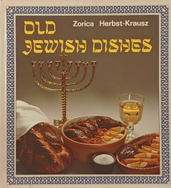 Herbst- Krausz Zorica - Old Jewish dishes