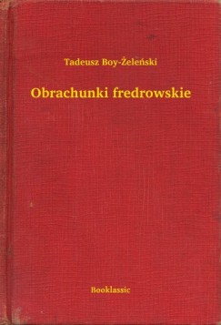 Tadeusz Boy-Zelenski - Obrachunki fredrowskie
