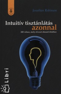 Jonathan Robinson - Intuit�v tiszt�nl�t�s azonnal