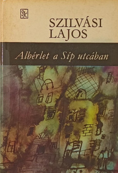 Szilvási Lajos - Albérlet a Síp utcában