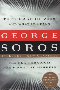 George Soros - The Crash of 2008 and What It Means - The New Paradigm for Financial Markets