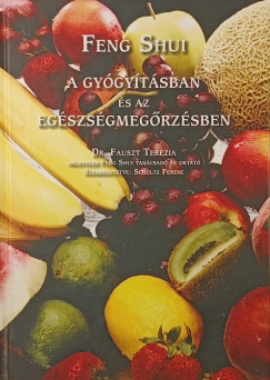 Feng Shui a gyógyításban és az egészségmegőrzésben