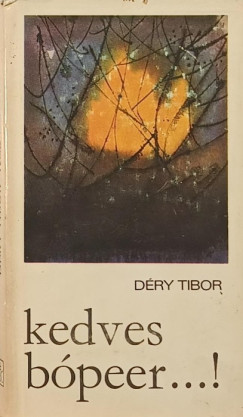 D�ry Tibor - Kedves b�peer...!