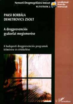 Demetrovics Zsolt - Paksi Borbla - A drogprevencis gyakorlat megismerse