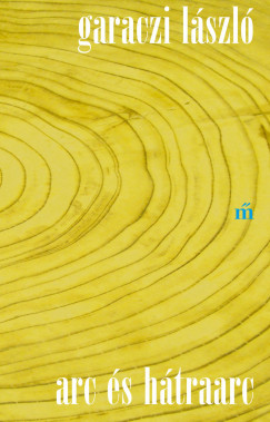 Garaczi L�szl� - Arc �s h�traarc