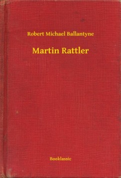 Robert Michael Ballantyne - Martin Rattler