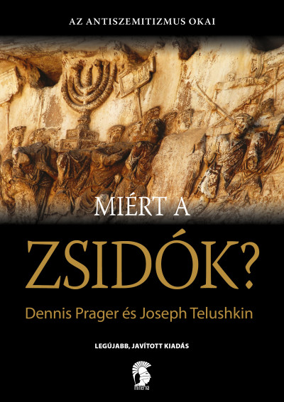 Dennis Prager - Joseph Telushkin - Miért a zsidók?