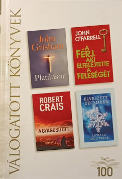 Robert Crais - Richard Paul Evans - John Grisham - John O'Farrell - Platnsor - A frj, aki elfelejtette a felesgt - A gyanstott