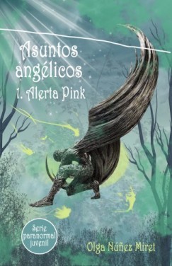 Olga N�nez Miret - Asuntos ang�licos 1. Alerta Pink (Serie paranormal juvenil)