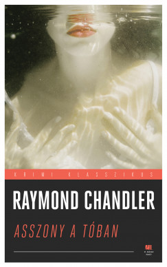 Raymond Chandler - Asszony a tban