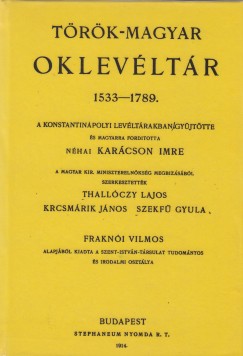 Szekf Gyula   (Szerk.) - Thallczy Lajos   (Szerk.) - Trk-magyar oklevltr 1533-1789.
