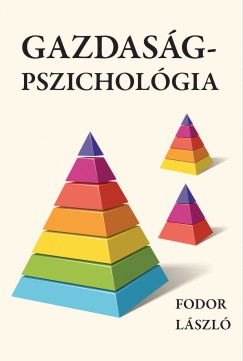 Fodor László - Gazdaságpszichológia