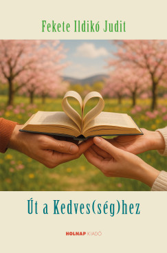 Fekete Ildik� Judit - �t a kedves(s�g)hez