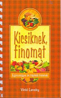 Vicki Lansky - Kicsiknek finomat