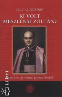Magyar Erzsbet - Ki volt Meszlnyi Zoltn?
