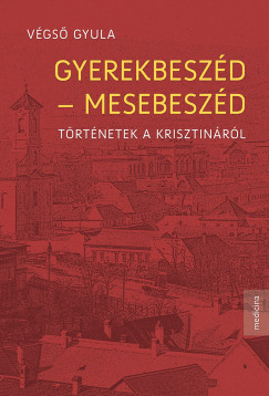 V�gs� Gyula - Gyerekbesz�d - mesebesz�d