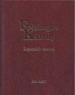 Bakonyi Istvn   (Vl.) - Fellinger Kroly legszebb versei