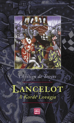 Chrtien De Troyes - Lancelot, a Kord Lovagja
