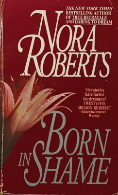 Nora Roberts - Born in Shame