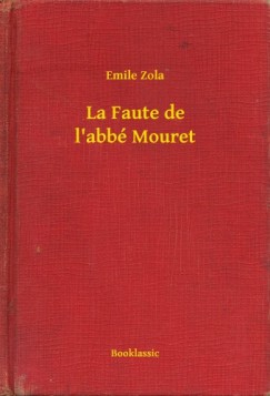 mile Zola - La Faute de l abb Mouret