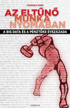 Forgács Imre - Az eltűnő munka nyomába