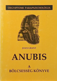 Joan Grant - Anubis - A bölcsesség könyve