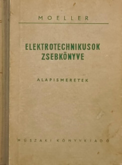 Franz Moeller (Szerk.) - Elektrotechnikusok zsebkönyve