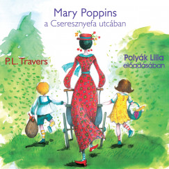 Pamela Lyndon Travers - Polyák Lilla - Mary Poppins a Cseresznyefa utcában - Hangoskönyv