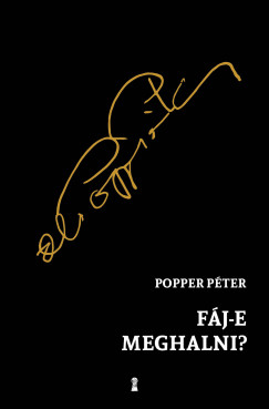 Popper P�ter - F�j-e meghalni?