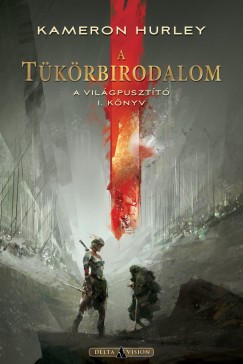 Kameron Hurley - Varga Eszter   (Szerk.) - A tkrbirodalom