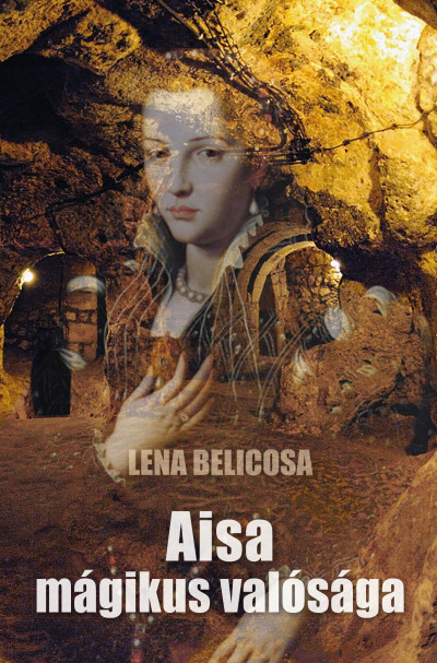 Lena Belicosa - Aisa mágikus valósága