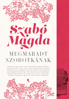 Szabó Magda - Megmaradt Szobotkának - Új kiadás
