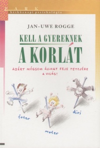 Jan-Uwe Rogge - Kell a gyereknek a korlt