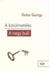 Dalos Gyrgy - A krlmetls - A nagy buli