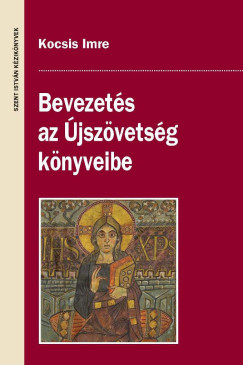 Kocsis Imre - Bevezets az jszvetsg knyveibe
