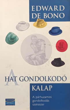 Edward De Bono - A hat gondolkodó kalap