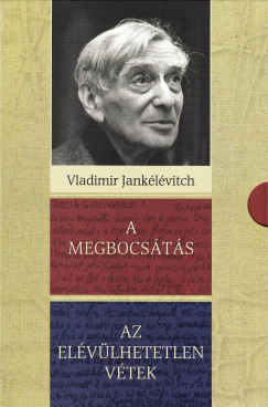 Vladimir Janklvitch - A megbocsts, Az elvlhetetlen vtek