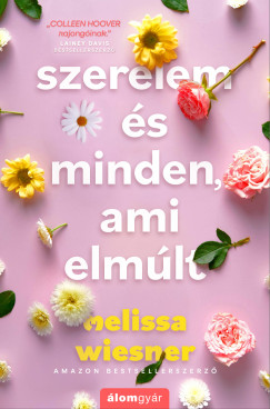 Melissa Wiesner - Szerelem és minden, ami elmúlt
