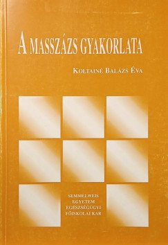 Koltainé Balázs Éva - A masszázs gyakorlata
