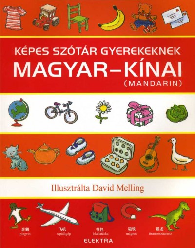 Neil Morris (Szerk.) - Képes szótár gyerekeknek - Magyar-kínai (mandarin)