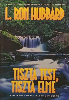 L. Ron Hubbard - Tiszta test, tiszta elme