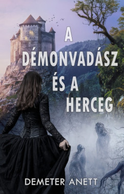 Demeter Anett - A dmonvadsz s a herceg