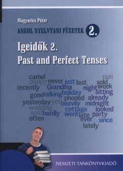 Magyarics Pter - Igeidk 2. - Past and Perfect Tenses