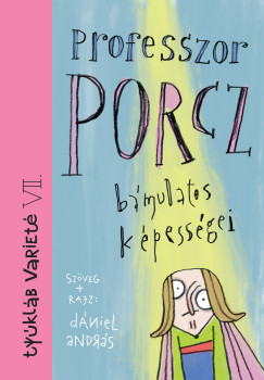 D�niel Andr�s - Professzor Porcz b�mulatos k�pess�gei
