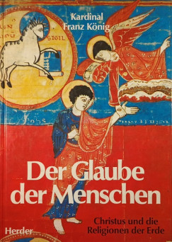 Franz K�nig - Der Glaube der Menschen