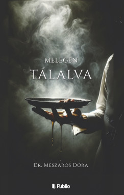 dr. Mszros Dra - Melegen tlalva